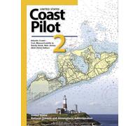 United States Coast Pilot 2: Atlantic Coast: Cape Cod, Massachusetts to Sandy Hook, New Jersey 2024 (53rd) Edition (United States Coast Pilot: ... (Atlantic, Gulf, Pacific & Alaska) 2023)
