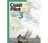 United States Coast Pilot 3: Atlantic Coast: Sandy Hook, New Jersey to Cape Henry, Virginia 2023 (56th) Edition (United States Coast Pilot: Official ... (Atlantic, Gulf, Pacific & Alaska) 2023)