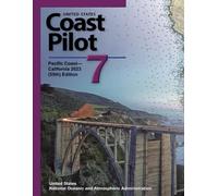 United States Coast Pilot 7: Pacific Coast-California 2023 (55th) Edition (United States Coast Pilot: Official NOAA Sailing Directions (Atlantic, Gulf, Pacific & Alaska) 2023)