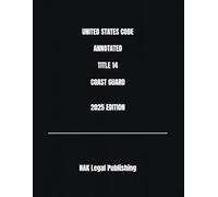 UNITED STATES CODE ANNOTATED TITLE 14 COAST GUARD 2025 EDITION