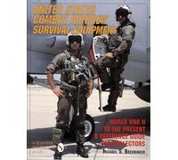UNITED STATES COMBAT AIRCREW SURVIVAL EQ: World War II to the Present - A Reference Guide for Collectors (Schiffer Military/Aviation History)