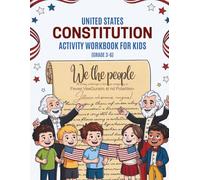 United States Constitution Activity Workbook for Kids (Grade 3-6): Engaging Worksheets & Critical Thinking Exercises That Bring History to Life (Learn & Grow Series)