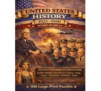 United States History 1925-1950 Word Search: 100 Large Print Puzzles Featuring the Depression, World War II, and the Birth of the Atomic Age