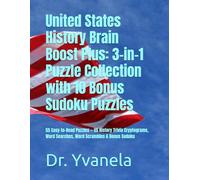 United States History Brain Boost Plus: 3-in-1 Puzzle Collection with 10 Bonus Sudoku Puzzles: 55 Easy-to-Read Puzzles - US History Trivia Cryptograms, Word Searches, Word Scrambles & Bonus Sudoku