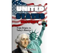 United States History: From Origins to Today’s America