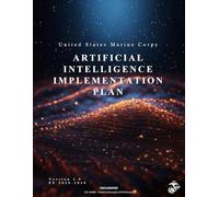 United States Marine Corps Artificial Intelligence Implementation Plan: (NAVMC 3000.1), Version 1.0, FY 2025-2030