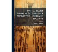 United States Military Intelligence Support to Homeland Security