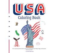 United States of America Coloring Book: A Fun Learning Activity Book to Discover the 50 States with Maps, Flags, and Symbols from Every State