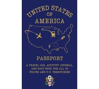 United States of America Passport for Kids: A Travel Log, Activity Journal, and Fact Book for All 50 States and U.S. Territories: Explore, Learn, and ... Facts, Flags, Symbols, and Travel Prompts