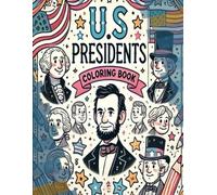 United States Presidents Coloring Book: Fun and Educational for Kids & Adults: A Fun and Educational Activity Book for Kids & Adults (Great Leaders Coloring Collection)