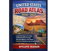 UNITED STATES ROAD ATLAS 2026-2027: Large Print Easy-to-Use Maps with State-by-State Coverage, Interstate Highways, Scenic Routes, Trip Planner & Detailed City Index for Easy Navigation