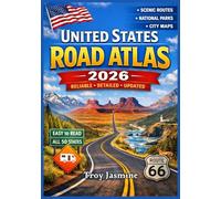 UNITED STATES ROAD ATLAS 2026: A Practical Mapping Guide with State Borders, Terrain Details, Tourist Routes, and Reliable Roadway Information