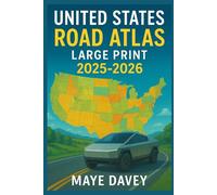 UNITED STATES ROAD ATLAS LARGE PRINT 2025-2026: Navigate America with Clear Maps, Scenic Routes, and Travel Resources