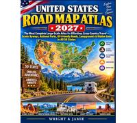 United States Road Map Atlas 2027: The Most Complete Large-Scale Atlas for Effortless Cross-Country Travel - Scenic Byways, National Parks, ... Campgrounds & Hidden Gems in All 50 States