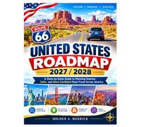 UNITED STATES ROADMAP 2027 / 2028: A State-by-State Guide to Planning Smarter, Safer, and More Confident Road Travel Across America