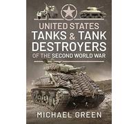 United States Tanks and Tank Destroyers of the Second World War