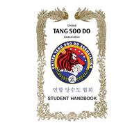 United Tang Soo Do Association: Student Handbook