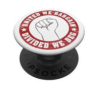 United We Bargain, Divided We Beg Labor Union Protest PopSockets Swappable PopGrip