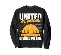 United we Bargain, Divided we Fail Sweatshirt