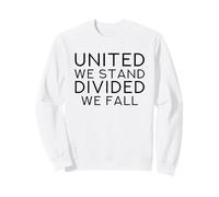 United We Stand Divided We Fall Sweatshirt