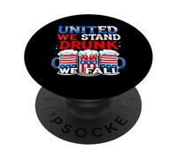 UNITED WE STAND DRUNK WE FALL Patriotic Humor PopSockets Adhesive PopGrip