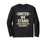 United We Stand Even When We Disagree Unity Long Sleeve T-Shirt