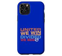 United we Win Divided We Beg Case for iPhone 11 Pro