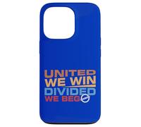United we Win Divided We Beg Case for iPhone 13 Pro