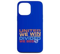 United we Win Divided We Beg Case for iPhone 13 Pro Max