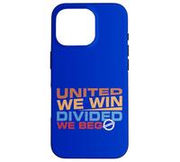 United we Win Divided We Beg Case for iPhone 16 Pro