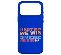 United we Win Divided We Beg Case for iPhone 17 Pro Max