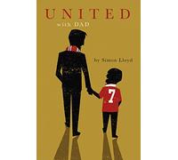 United with Dad: Fatherhood, Football Fandom and Memories of Manchester United - The Perfect Gift for Manchester United Fans!