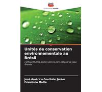 Unités de conservation environnementale au Brésil: L'efficacité de la gestion dans le parc national de Lapa Grande