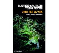 Uniti per la vita. Storie di simbiosi e cooperazione (Intersezioni)