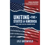 UNITING THE STATES OF AMERICA: A SELF-CARE PLAN FOR A WOUNDED NATION