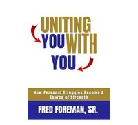 Uniting You With You: How Personal Struggles Become A Source of Strength