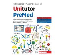 Unitutor PreMed teoria ed esercizi di consolidamento prima del semestre aperto di medicina. Con e-book