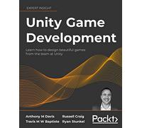 Unity 3D Game Development: Designed for passionate game developers-Engineered to build professional games