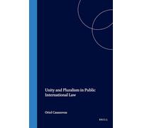 Unity and Pluralism in Public International Law: 39 (Developments in International Law)
