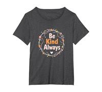 Unity Day Inspirational Be Kind Always Message T-Shirt, Women's Plus, Dark Heather Grey, 5X