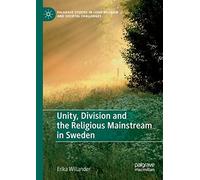 Unity, Division and the Religious Mainstream in Sweden (Palgrave Studies in Lived Religion and Societal Challenges)