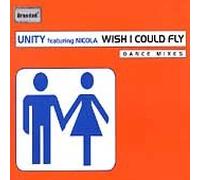 Unity Ft Nico - Wish I Could Fly: DANCE MIXES