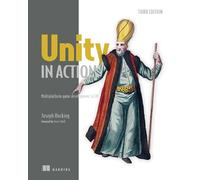 Unity in Action: Multiplatform Game Development in C#