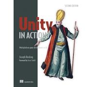 Unity in Action, Second Edition: Multiplatform game development in C#
