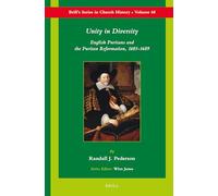 Unity in Diversity: English Puritans and the Puritan Reformation, 1603-1689 (Brill's Church History)