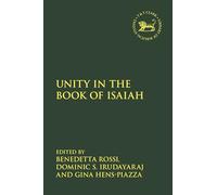 Unity in the Book of Isaiah (The Library of Hebrew Bible/Old Testament Studies)