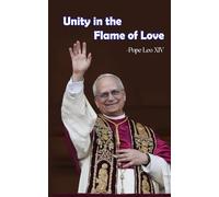 Unity in the Flame of Love: A Reflection on the Coat of Arms and Motto of Pope Leo XIV