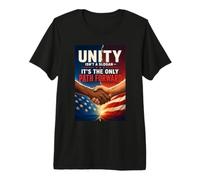 Unity Isn't a Slogan - It's the only Path Forward Together Premium T-Shirt