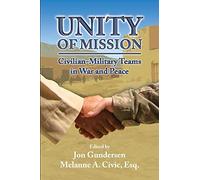 Unity of Mission: Civilian-Military Teams in War and Peace