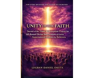 UNITY OF THE FAITH: Secret of the Time Redemption Prayer for All-Round Divine Intervention